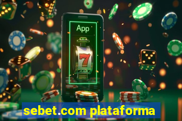 sebet.com plataforma